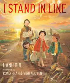 I Stand in Line by Hanh Bui, Rong Pham, Vinh Nguyen, 9780593856482