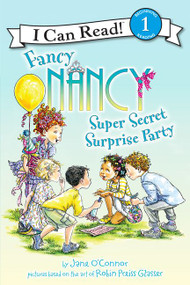 Fancy Nancy: Super Secret Surprise Party by Jane O'Connor, Robin Preiss Glasser, 9780062269799