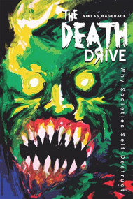 The Death Drive (Why Societies Self-Destruct) by Niklas Hageback, 9781592110322