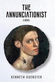The Annunciationist by Kenneth Kuenster, 9781592111053