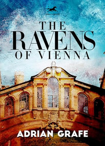 The Ravens of Vienna by Adrian Graffe, 9781592111381