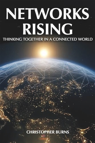 Networks Rising (Thinking Together in a Connected World) by Christopher Burns, 9781592111657