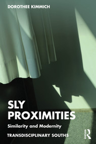 Sly Proximities (Similarity and Modernity) by Dorothee Kimmich, 9781032945668