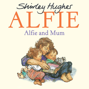 Alfie and Mum by Shirley Hughes, 9781782956457