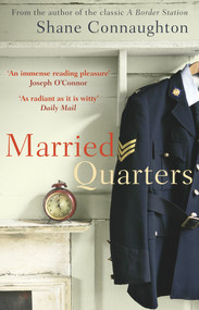 Married Quarters by Shane Connaughton, 9781784162566