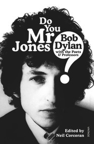 Do You Mr Jones? (Bob Dylan with the Poets & Professors) by Neil Corcoran, 9781784706807