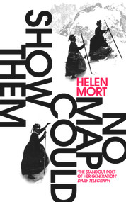 No Map Could Show Them by Helen Mort, 9781784740641
