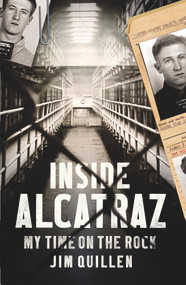 Inside Alcatraz (My Time on the Rock) by Jim Quillen, 9781784750664