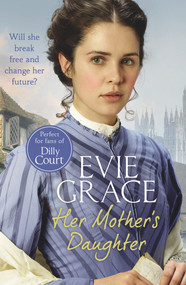 Her Mother's Daughter by Evie Grace, 9781784756239