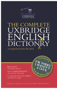 The Unabridged Uxbridge English Dictionary (I'm Sorry I Haven't a Clue) by Graeme Garden, Tim Brooke-Taylor, Barry Cryer, Jon Naismith, 9781784756499