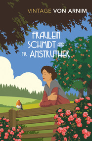 Fraulein Schmidt and Mr Anstruther by Elizabeth Von Arnim, 9781784872342