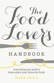 The Food Lover's Handbook by Mark Price, 9781785031984