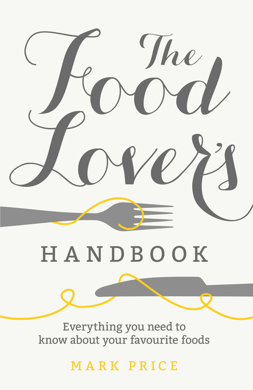 The Food Lover's Handbook by Mark Price, 9781785031984