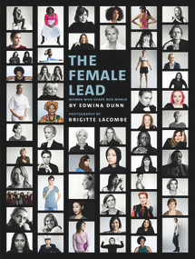 The Female Lead by Edwina Dunn, Brigitte Lacombe, 9781785033520