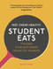 Student Eats (Fast, Cheap, Healthy - the Best Tried-and-Tested Recipes for Students) by Rachel Phipps, 9781785033667