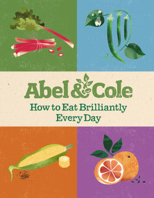 How to Eat Brilliantly Every Day by Abel & Cole Limited, 9781785035791