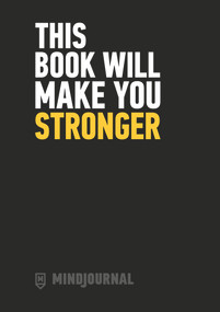 This Book Will Make You Stronger by MindJournal, 9781785036606