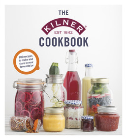The Kilner Cookbook by Kilner, 9781785037085