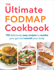 The Ultimate FODMAP Cookbook (150 Deliciously Easy Recipes to Soothe Your Gut and Nourish Your Body) by Heather Thomas, 9781785041419