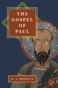 The Gospel of Paul by B. J. Oropeza, 9780802884060