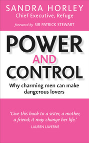 Power And Control (Why Charming Men Can Make Dangerous Lovers) by Sandra Horley, 9781785041488