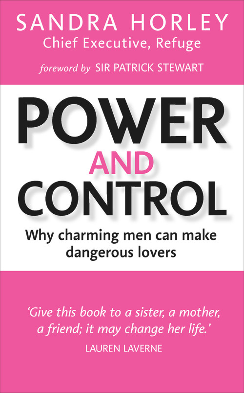 Power And Control (Why Charming Men Can Make Dangerous Lovers) by Sandra Horley, 9781785041488