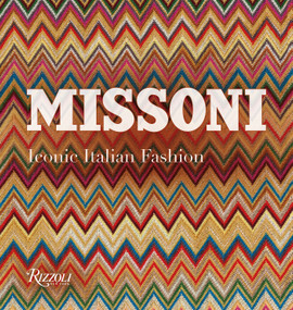 Missoni (Iconic Italian Fashion) by Massimiliano Capella, Mario Boselli, Luca Missoni, Fulvio Scaparro, 9780847878048
