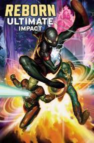 Ultimate Impact: Reborn by Chris Condon, Stefano Caselli, 9781302968953