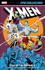 X-Men Epic Collection: Fall Of The Mutants by Chris Claremont, Tom DeFalco, Marc Silvestri, Kerry Gammill, 9781302969790
