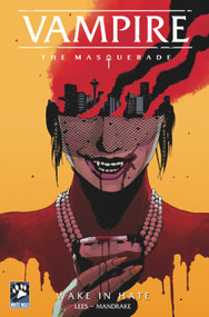 Vampire the Masquerade: Wake In Hate Vol.1 by John Lees, Tom Mandrake, 9781806180325
