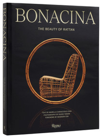 BONACINA: The Beauty of Rattan by Marella Caracciolo Chia, Madison Cox, Guido Taroni, Mattia Bonetti, Ginevra Elkann, 9780789347787