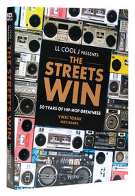 LL COOL J Presents The Streets Win (50 Years of Hip-Hop Greatness) by Ll Cool J, Vikki Tobak, Alec Banks, 9780789347688