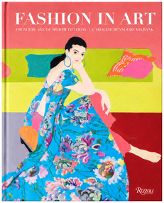 Fashion in Art (From the Age of Worth to Today) by Caroline Rennolds Milbank, 9780847877423