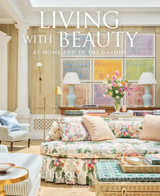 Living with Beauty (At Home and In the Garden) by Hillary Taylor, 9780847877966