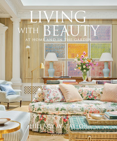 Living with Beauty (At Home and in the Garden) by Hillary Taylor, 9780847877966