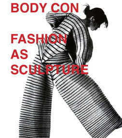 Body Con (Fashion as Sculpture) by Ann Marguerite Tartsinis, 9780847878284