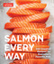 Salmon Every Way (200 Inspired Recipes for Everyone's Favorite Fish) by America's Test Kitchen, 9781966027188