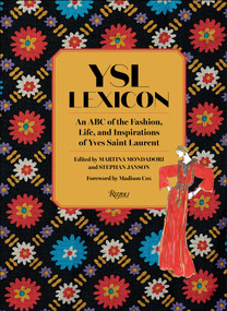 YSL Lexicon (An ABC of the Fashion, Life, and Inspirations of Yves Saint Laurent) by Martina  Mondadori, Stephan Janson, Claude Arnaud, Hamish Bowles, Amy Fine Collins, 9780789347756