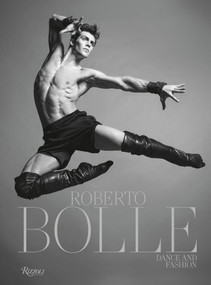 Roberto Bolle (Dance and Fashion) by Roberto Bolle, 9780789347794