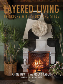 Layered Living (Interiors with Story and Style) by Chris Dewitt, Oscar Yague, 9780847877980