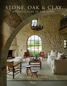Stone, Oak & Clay (Architecture of the Land) by Michael G. Imber, 9780847878093