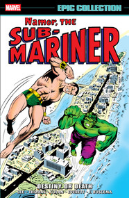 Namor The Sub-Mariner Epic Collection: Destiny Or Death by Stan Lee, Roy Thomas, Gene Colan, Bill Everett, 9781302967468