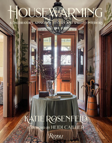 Housewarming (A Decorator's Approach to Cozy and Spirited Interiors) by Katie Rosenfeld, Heidi Caillier, 9780847878192