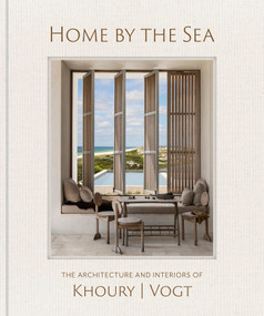 Home by the Sea (The Architecture and Interiors of Khoury Vogt) by Marianne Khoury, Erik Vogt, Kyle Hoepner, Lisa Romerein, 9780847878185