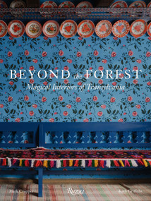 Beyond the Forest (Magical Interiors of Transylvania) by Mark Cropper, Kath Griffiths, Martina  Mondadori, 9780847878123