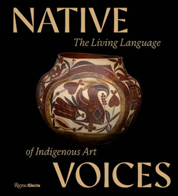 Native Voices (The Living Language of Indigenous Art) by Victoria Sunnergren, Jordan Poorman Cocker, Rob Kinneen, Mona Susan Power, Max Early, 9780847877805