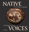 Native Voices (The Living Language of Indigenous Art) by Victoria Sunnergren, Jordan Poorman Cocker, Rob Kinneen, Mona Susan Power, Max Early, 9780847877805