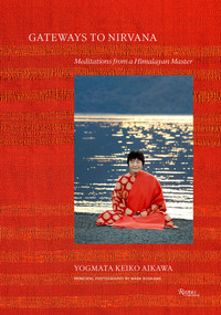 Gateways to Nirvana (Meditations from a Himalayan Master) by Yogmata Keiko Aikawa, Denise Scotto, Mark Roskams, 9780789347343