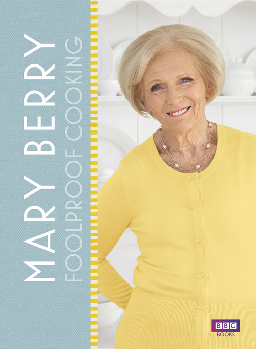 Mary Berry: Foolproof Cooking by Mary Berry, 9781785940514