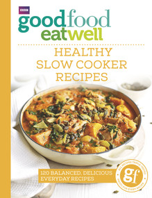 Good Food Eat Well: Healthy Slow Cooker Recipes by Good Food, 9781785941986